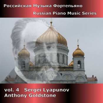 Album Sergei Lyapunov: Russian Piano Music Series Vol. 4 - Sergei Lyapunov