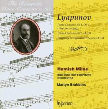 Album Sergei Lyapunov: Piano Concerto No 1, Op 4 / Piano Concerto No 2, Op 38 / Rhapsody On Ukrainian Themes, Op 28