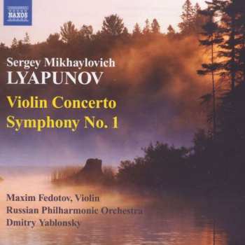 Album Sergei Lyapunov: Violin Concerto • Symphony No. 1