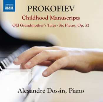 Album Sergei Prokofiev: Childhood Manuscripts; Old Grandmother's Tales; Six Pieces, Op. 52