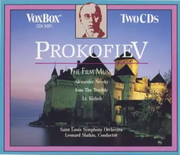 Sergei Prokofiev: Music From The Films:  Ivan The Terrible; Alexander Nevsky; Lieutenant Kizheh