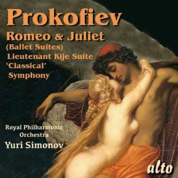 Sergei Prokofiev: Romeo And Juliet: Suites Nos. 1&2 (Excerpts) / Symphony No. 1 In D 'Classical' Opus 25 / Symphony Suite, Opus 60 'Lieutenant Kijé'