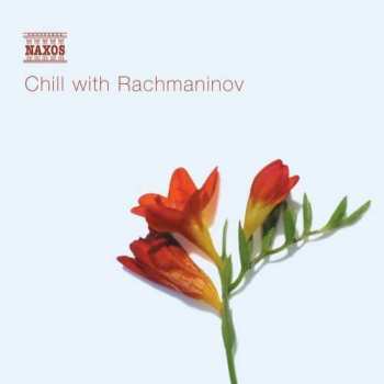 Album Sergei Vasilyevich Rachmaninoff: Chill With Rachmaninov