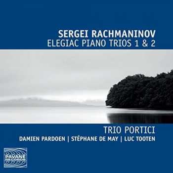 Album Sergei Vasilyevich Rachmaninoff: Elegiac Piano Trios 1 & 2