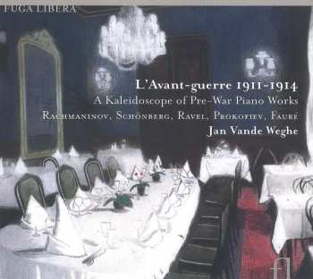 Album Sergei Vasilyevich Rachmaninoff: L’avant-Guerre 1911-1914 : A Kaleidoscope Of Pre-War Piano