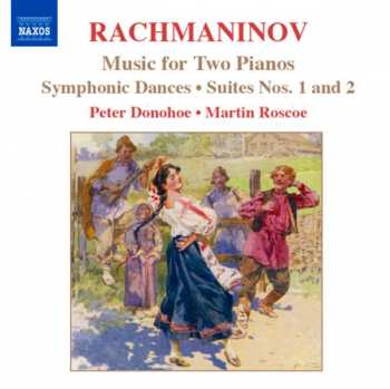 Album Sergei Vasilyevich Rachmaninoff: Music for Two Pianos, Symphonic Dances, Suites Nos. 1 and 2