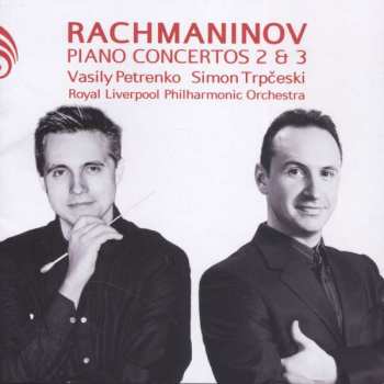 Album Sergei Vasilyevich Rachmaninoff: Piano Concertos 2 & 3
