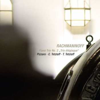 Album Sergei Vasilyevich Rachmaninoff: Piano Trio No. 2 "Trio Élégiaque"