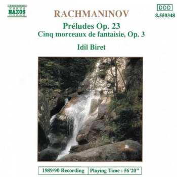 Sergei Vasilyevich Rachmaninoff: Preludes Op. 23 • Cinq Morceaux De Fantasie, Op. 3