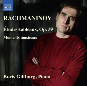 Sergei Vasilyevich Rachmaninoff: Rachmaninov: Études-Tableaux, Op. 39, Moments Musicaux