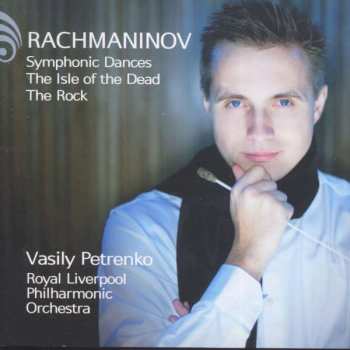 Album Sergei Vasilyevich Rachmaninoff: Symphonic Dances, The Isle Of The Dead, The Rock