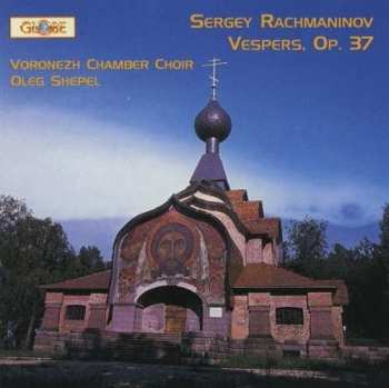 Sergej Rachmaninoff: Das Große Abend- Und Morgenlob Op.37
