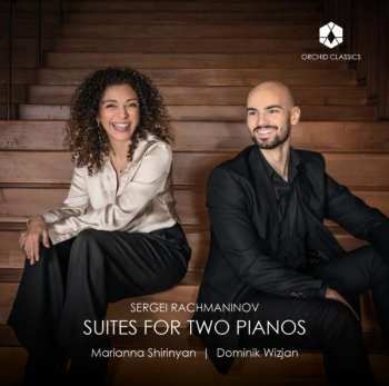 Album Sergej Rachmaninoff: Suiten Für 2 Klaviere Opp.5 & 17