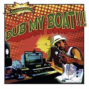 Album Sergent Garcia: Dub my boat
