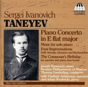 Album Sergey Ivanovich Taneyev: Piano Concerto In E Flat Major, Music For Solo Piano, Four Improvisations, The Composer’s Birthday