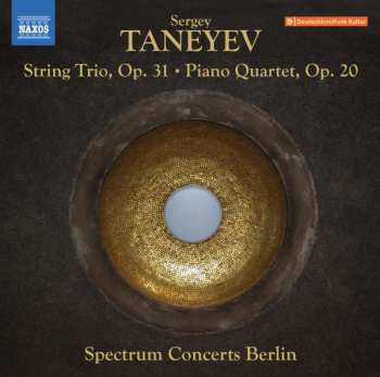 Album Sergey Ivanovich Taneyev: String Trio, Op. 31 • Piano Quartet, Op. 20