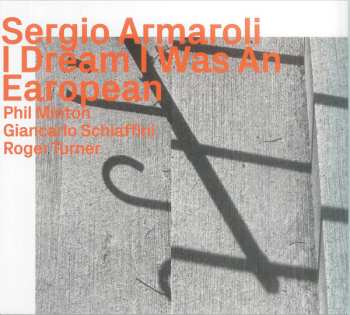 Sergio Armaroli: I Dream I Was An Earopean