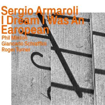 CD Sergio Armaroli: I Dream I Was An Earopean 449816