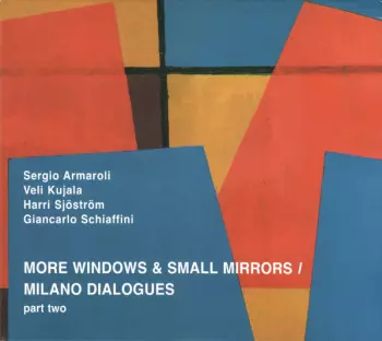 More Windows & Small Mirrors / Milano Dialogues Part Two