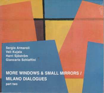CD Sergio Armaroli: More Windows & Small Mirrors / Milano Dialogues Part Two 473617