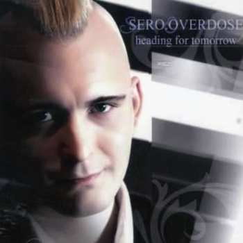 Album Sero.Overdose: Heading For Tomorrow
