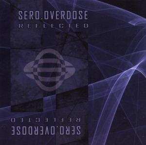 Album Sero.Overdose: Reflected