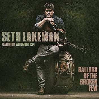 CD Seth Lakeman: Ballads Of The Broken Few 98676