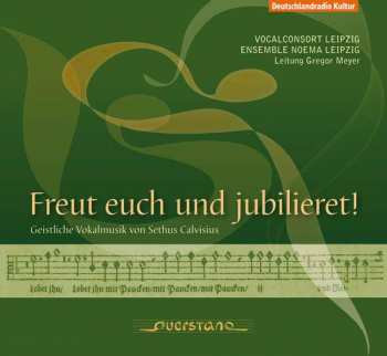Album Sethus Calvisius: Geistliche Werke - "freut Euch Und Jubilieret"