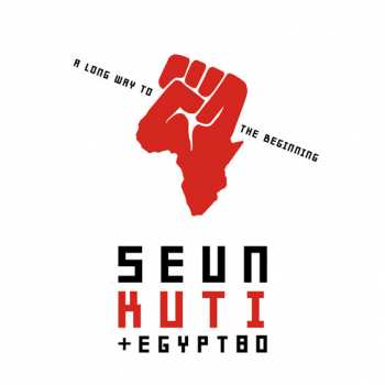 Album Seun Kuti + Egypt 80: A Long Way To The Beginning
