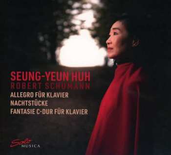 Seung-Yeun Huh: Allegro Für Klavier, Nachtstücke, Fantasie C-dur Für Klavier