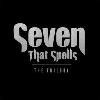 Seven That Spells: The Trilogy