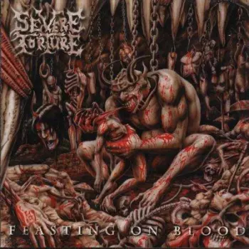 Severe Torture: Feasting On Blood