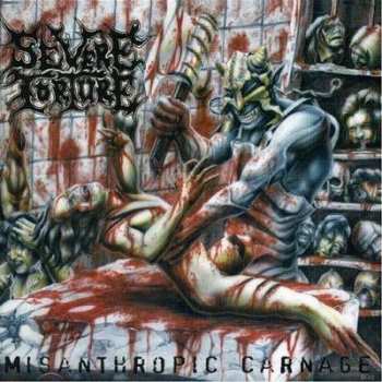 Album Severe Torture: Misanthropic Carnage