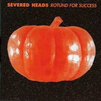 CD Severed Heads: Rotund For Success 305560