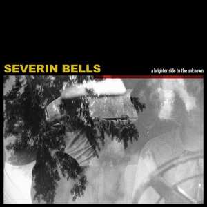Album Severin Bells: A Brighter Side To The Unknown