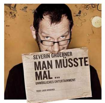CD Severin Groebner: Man Müsste Mal … - Unmögliches Entertainment 394129