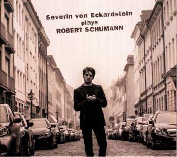 CD Severin von Eckardstein: Plays Robert Schumann DIGI 462139