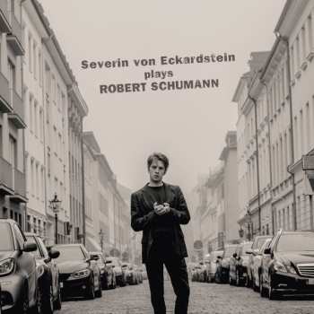 Album Severin von Eckardstein: Plays Robert Schumann