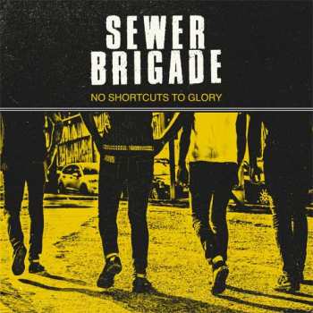Album Sewer Brigade: No Shortcuts To Glory