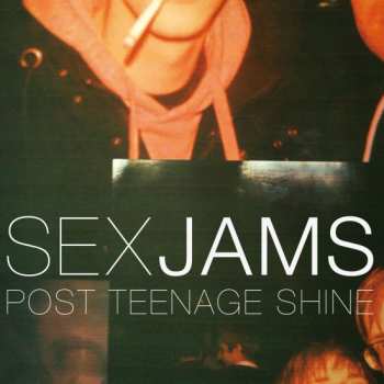 CD Sex Jams: Post Teenage Shine 302763