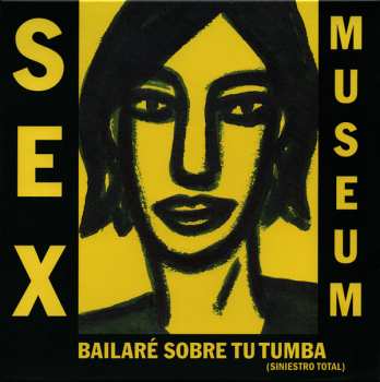 Album Sex Museum: Bailaré Sobre Tu Tumba