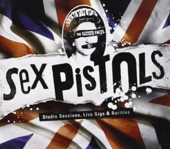 Album Sex Pistols: The Many Faces Of Sex Pistols - Studio Sessions, Live Gigs & Rarities