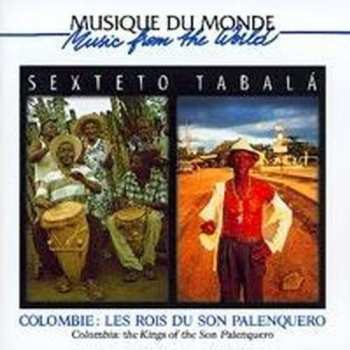 CD Sexteto Tabalá: Colombie : Les Rois Du Son Palenquero 536768