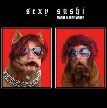 Album Sexy Sushi: Marre Marre Marre