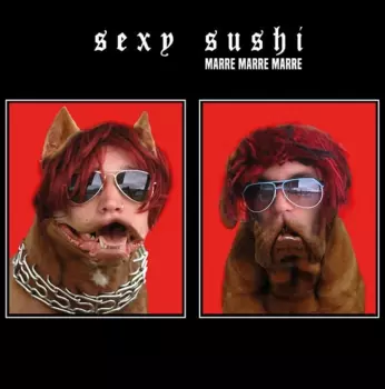 Sexy Sushi: Marre Marre Marre