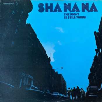 Album Sha Na Na: The Night Is Still Young