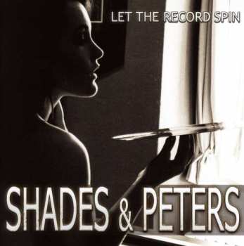 Shades & Peters: Let The Record Spin