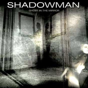 Album Shadowman: Ghost In The Mirror