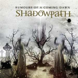 Album Shadowpath: Rumours Of A Coming Dawn