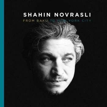 Album Shahin Novrasli: From Baku To New York City